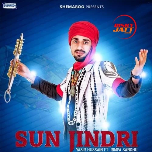 Sun Jindri Rimpa Sandhu, Yasir Hussain mp3 song download, Sun Jindri Rimpa Sandhu, Yasir Hussain full album mp3 song