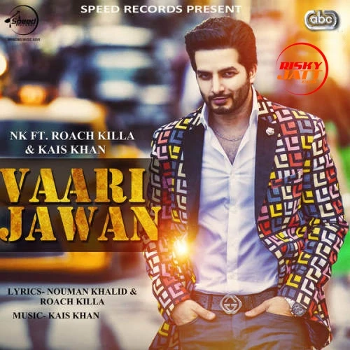 Vaari Jawan Roach Killa, Kais Khan mp3 song download, Vaari Jawan Roach Killa, Kais Khan full album mp3 song