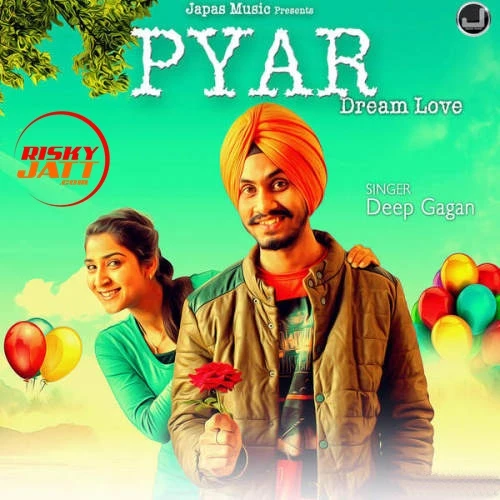 Pyar Dream Love Deep Gagan mp3 song download, Pyar Dream Love Deep Gagan full album mp3 song