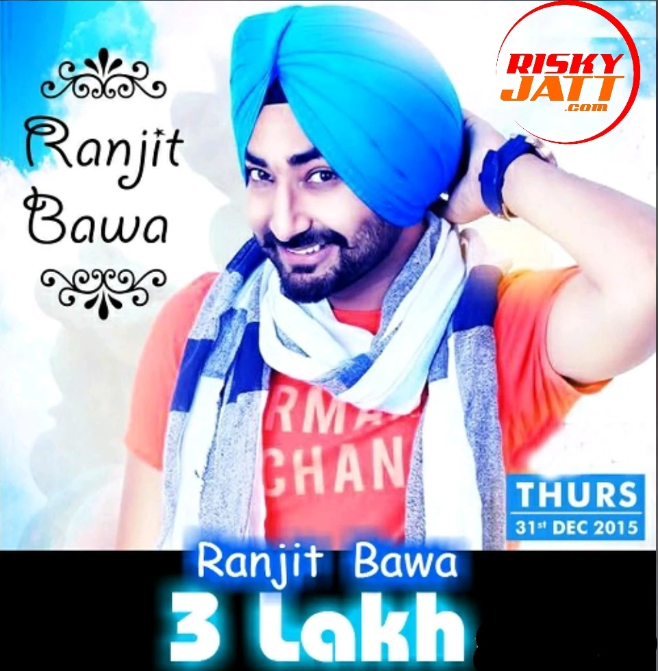 3 Lakh Ranjit Bawa mp3 song download, 3 Lakh Ranjit Bawa full album mp3 song