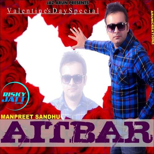Aitbar (Valentines Special) Manpreet Sandhu mp3 song download, Aitbar (Valentines Special) Manpreet Sandhu full album mp3 song