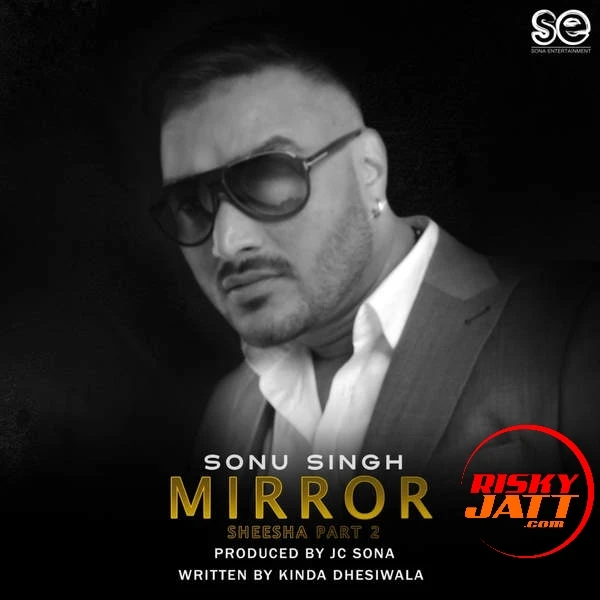 Mirror Sonu Singh mp3 song download, Mirror Sonu Singh full album mp3 song