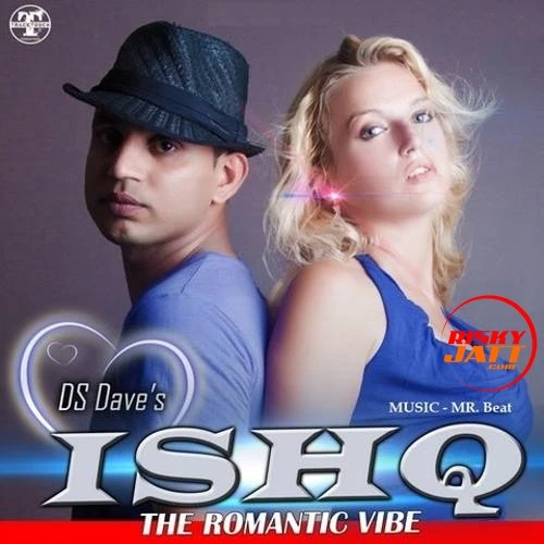 Ishq - The Romantic Vibe DS Dave mp3 song download, Ishq - The Romantic Vibe DS Dave full album mp3 song