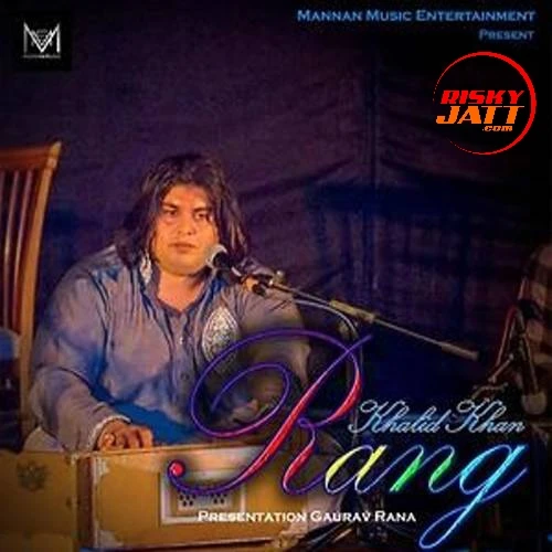 Bheeghi Bheegi Khalid Khan mp3 song download, Rang Khalid Khan full album mp3 song