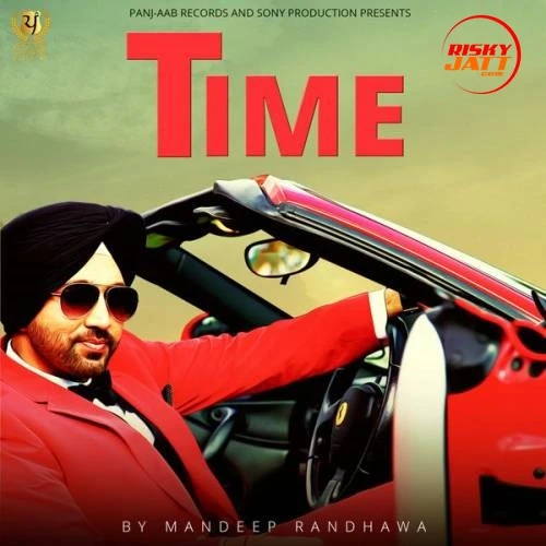 Time Mandeep Randhawa mp3 song download, Time Mandeep Randhawa full album mp3 song