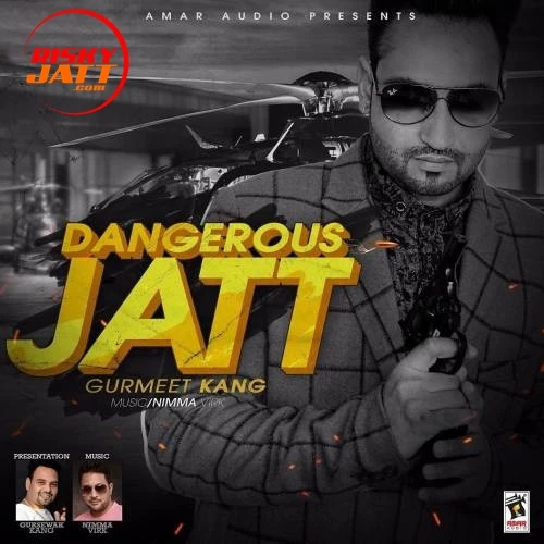 Dangerous Jatt Gurmeet Kang mp3 song download, Dangerous Jatt Gurmeet Kang full album mp3 song