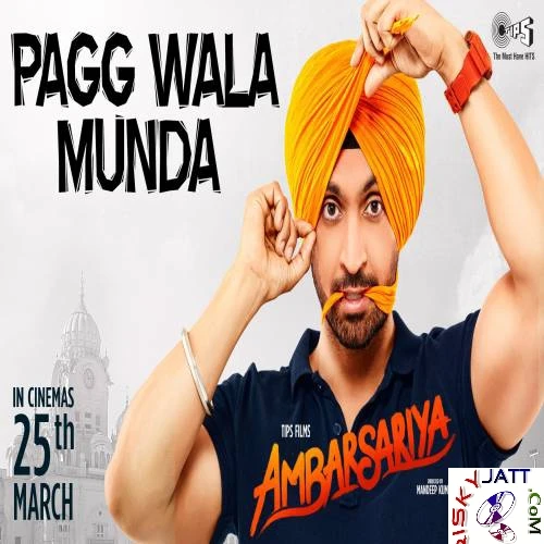 Pagg Wala Munda (Ambarsariya) Diljit Dosanjh, Tarannum Malik mp3 song download, Pagg Wala Munda Diljit Dosanjh, Tarannum Malik full album mp3 song
