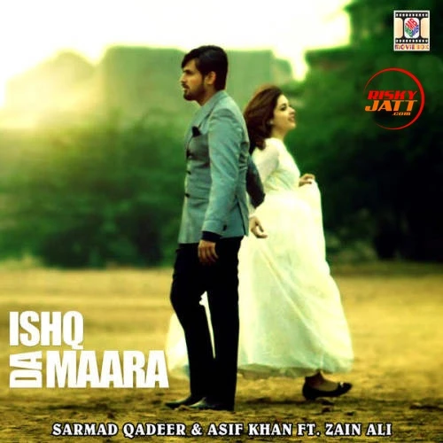 Ishq Da Maara Asif Khan, Sarmad Qadeer mp3 song download, Ishq Da Maara Asif Khan, Sarmad Qadeer full album mp3 song