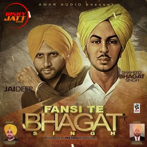 Fansi Te Bhagat Singh Jaideep mp3 song download, Fansi Te Bhagat Singh Jaideep full album mp3 song