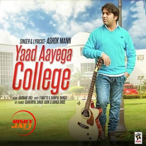 Yaad Aayega College Ashok Mann mp3 song download, Yaad Aayega College Ashok Mann full album mp3 song