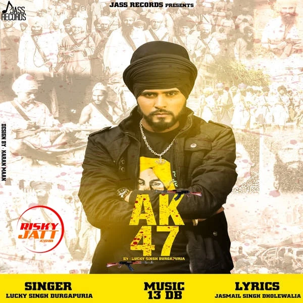 AK 47 Lucky Singh Durgapuria mp3 song download, AK 47 Lucky Singh Durgapuria full album mp3 song