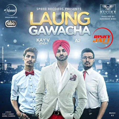 Laung Gawacha Kay v Singh mp3 song download, Laung Gawacha Kay v Singh full album mp3 song