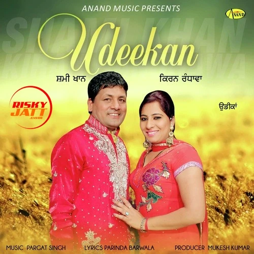 Udeekan Shami Khan, Kiran Randhawa mp3 song download, Udeekan Shami Khan, Kiran Randhawa full album mp3 song