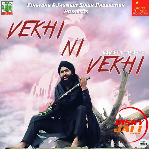 Vekhi Ni Vekhi Kanwar Grewal mp3 song download, Vekhi Ni Vekhi Kanwar Grewal full album mp3 song