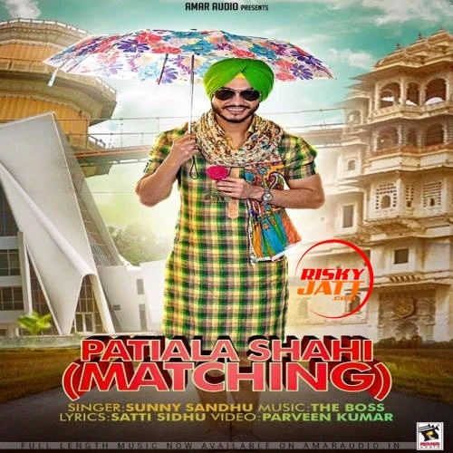 Patiala Shahi Matching Sunny Sandhu mp3 song download, Patiala Shahi Matching Sunny Sandhu full album mp3 song