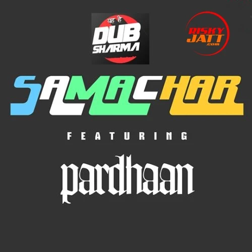 Samachar Pardhaan, Dub Sharma mp3 song download, Samachar Pardhaan, Dub Sharma full album mp3 song
