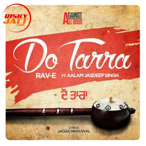 Do Tarra Rav E, Aalam Jasdeep Singh mp3 song download, Do Tarra Rav E, Aalam Jasdeep Singh full album mp3 song