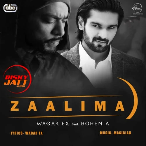 Zaalima Bohemia, Waqar Ex mp3 song download, Zaalima Bohemia, Waqar Ex full album mp3 song