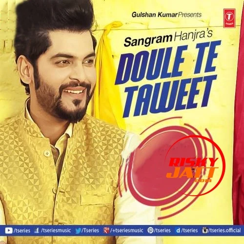 Doule Te Taweet Sangram Hanjra mp3 song download, Doule Te Taweet Sangram Hanjra full album mp3 song