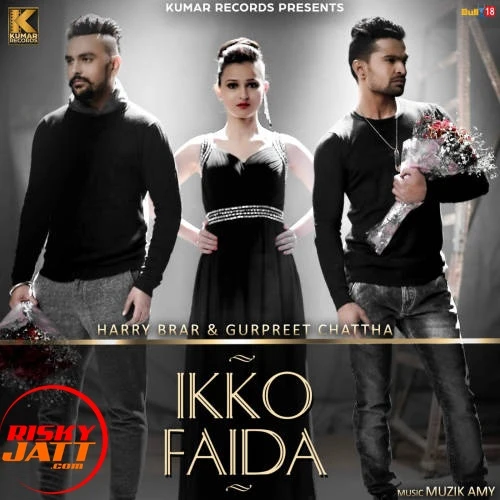 Ikko Faida Harry Brar, Gurpreet Chattha mp3 song download, Ikko Faida Harry Brar, Gurpreet Chattha full album mp3 song