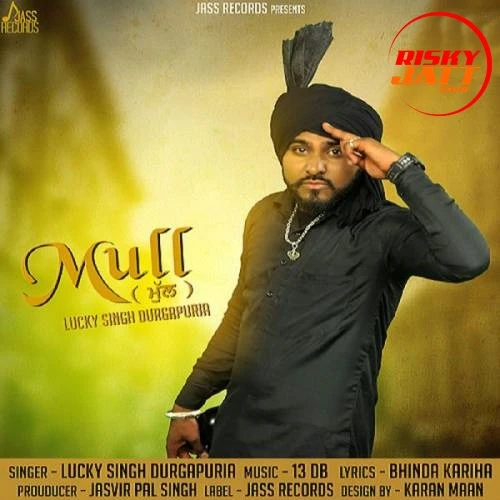 Mull Lucky Singh Durgapuria mp3 song download, Mull Lucky Singh Durgapuria full album mp3 song