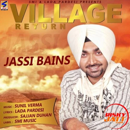 Village Return Jassi Bains mp3 song download, Village Return Jassi Bains full album mp3 song