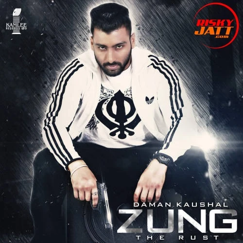 Zung (The Rust) Daman Kaushal mp3 song download, Zung (The Rust) Daman Kaushal full album mp3 song