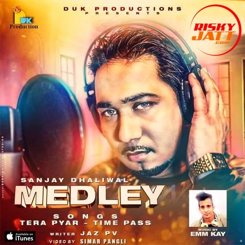 Medley Sanjay Dhaliwal mp3 song download, Medley Sanjay Dhaliwal full album mp3 song