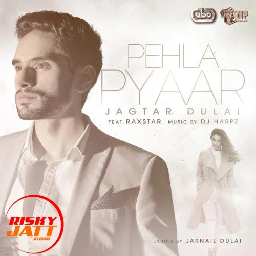 Pehla Pyaar Raxstar, Jagtar Dulai mp3 song download, Pehla Pyaar Raxstar, Jagtar Dulai full album mp3 song