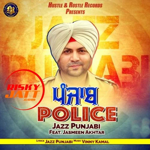 Punjab Police Jazz Punjabi, Jasmeen Akhtar mp3 song download, Punjab Police Jazz Punjabi, Jasmeen Akhtar full album mp3 song