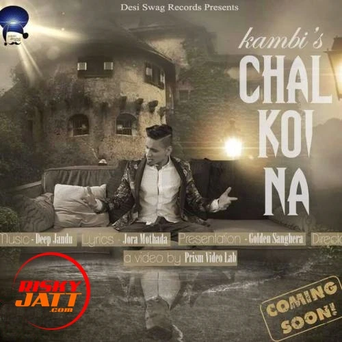 Chal Koyi Na Kambi mp3 song download, Chal Koyi Na Kambi full album mp3 song