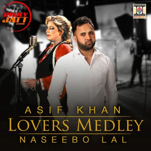 Lovers (Medley) Naseebo Lal, Asif Khan mp3 song download, Lovers (Medley) Naseebo Lal, Asif Khan full album mp3 song