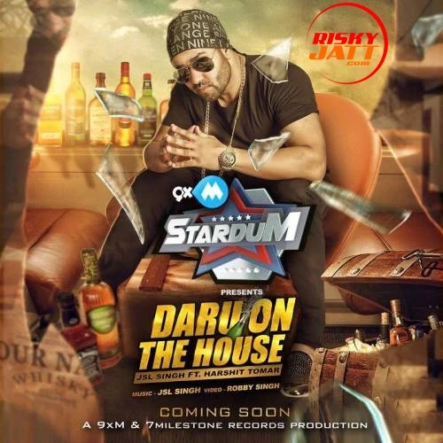 Daru On The House JSL Singh, Harshit Tomar mp3 song download, Daru On The House JSL Singh, Harshit Tomar full album mp3 song