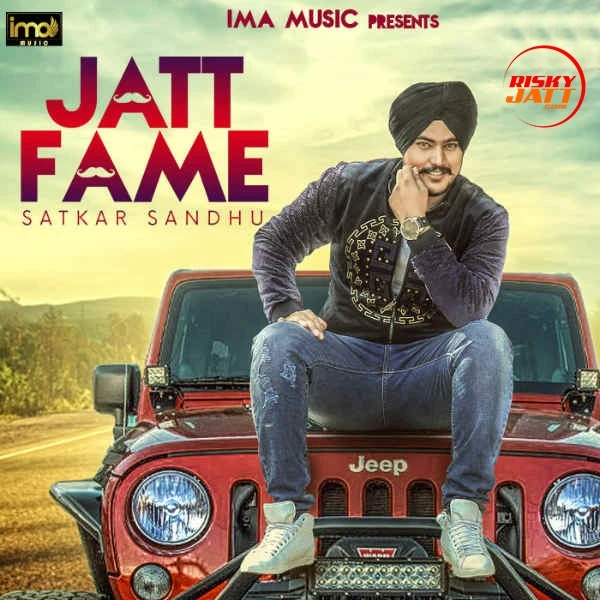 Jatt Fame Satkar Sandhu mp3 song download, Jatt Fame Satkar Sandhu full album mp3 song