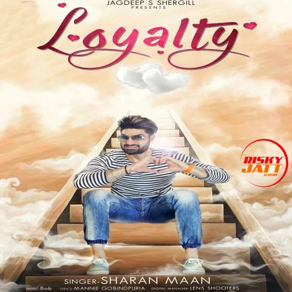Loyalty Sharan Maan mp3 song download, Loyalty Sharan Maan full album mp3 song