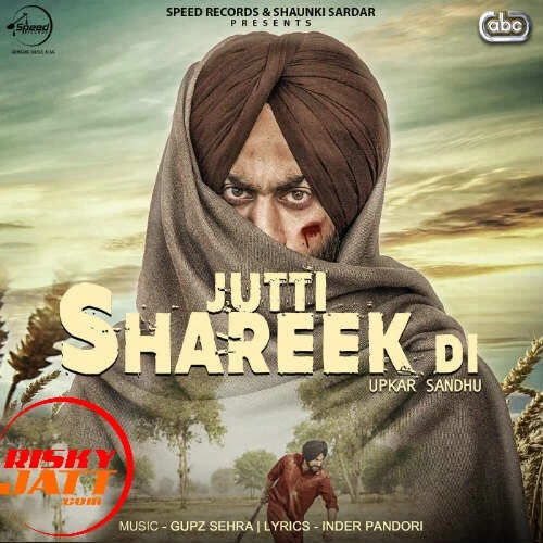 Jutti Shareek Di Upkar Sandhu mp3 song download, Jutti Shareek Di Upkar Sandhu full album mp3 song