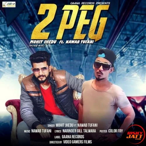 2 Peg Mohit Jhedu, Nawab Tufani mp3 song download, 2 Peg Mohit Jhedu, Nawab Tufani full album mp3 song