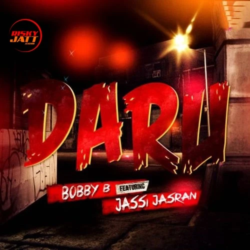 Daru Bobby B, Jassi Jasran mp3 song download, Daru Bobby B, Jassi Jasran full album mp3 song
