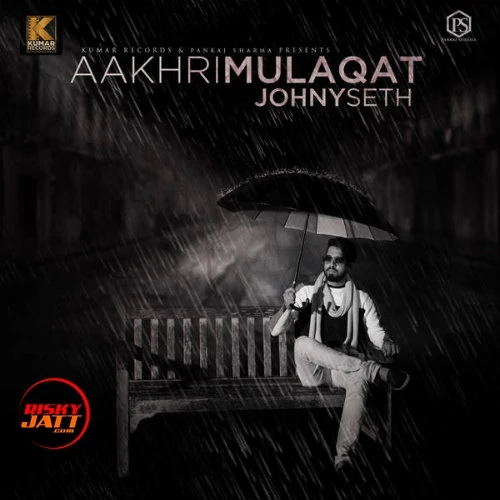 Aakhri Mulaqat Johny Seth mp3 song download, Aakhri Mulaqat Johny Seth full album mp3 song