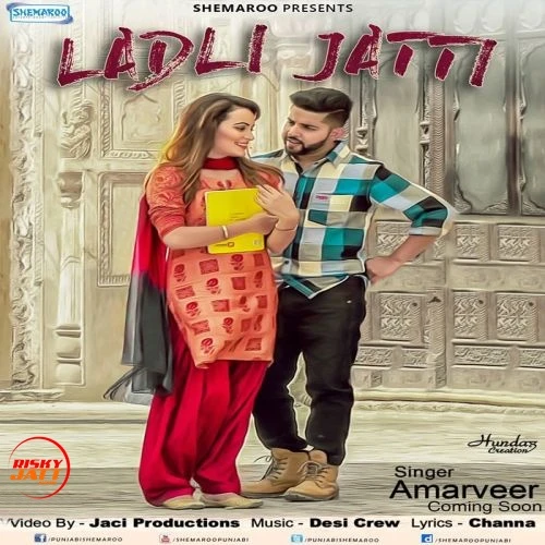 Ladli Jatti Amarveer mp3 song download, Ladli Jatti Amarveer full album mp3 song