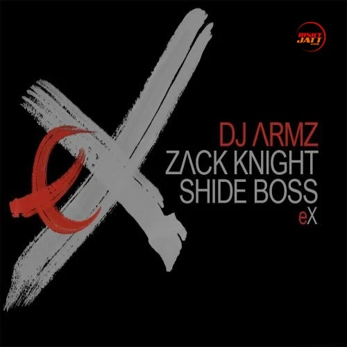eX Zack Knight, Shide Boss, DJ Armz mp3 song download, eX Zack Knight, Shide Boss, DJ Armz full album mp3 song