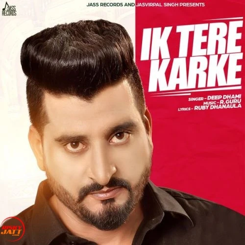 Ik Tere Karke Deep Dhami mp3 song download, Ik Tere Karke Deep Dhami full album mp3 song