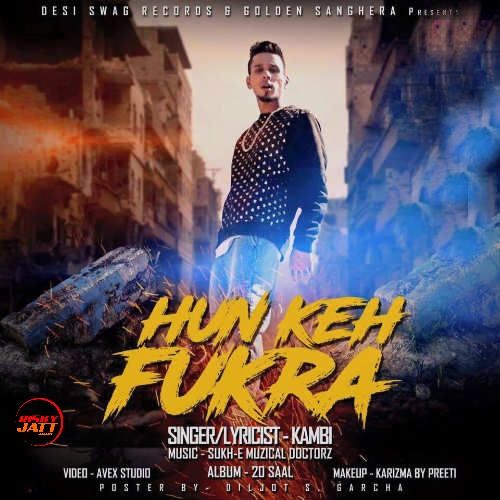 Hun Keh Fukra Kambi mp3 song download, Hun Keh Fukra Kambi full album mp3 song