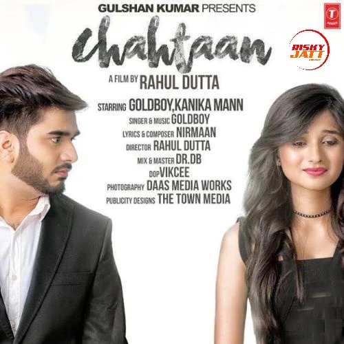 Chahtaan Goldboy mp3 song download, Chahtaan Goldboy full album mp3 song