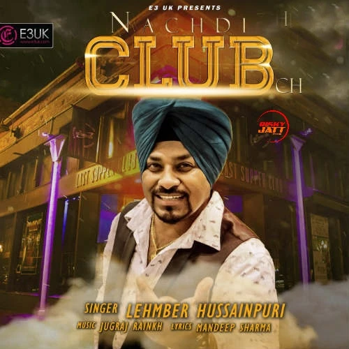Nachdi Club Ch Lehmber Hussainpuri mp3 song download, Nachdi Club Ch Lehmber Hussainpuri full album mp3 song