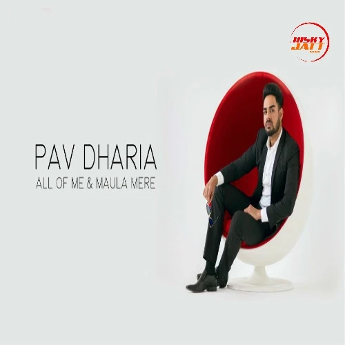 All Of Me & Maula Mere Pav Dharia mp3 song download, All Of Me & Maula Mere Pav Dharia full album mp3 song