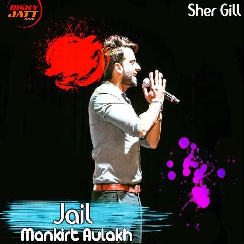 Jail Mankirt Aulakh mp3 song download, Jail Mankirt Aulakh full album mp3 song