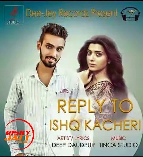 Reply 2 Ishq Kachehri Deep Doudpur mp3 song download, Reply 2 Ishq Kachehri Deep Doudpur full album mp3 song