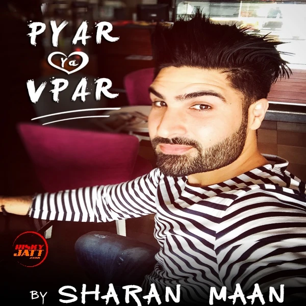 Pyar Ya Vpar Sharan Maan mp3 song download, Pyar Ya Vpar Sharan Maan full album mp3 song