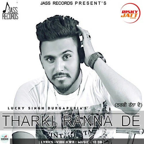 Tharki Ranna De Lucky Singh Durgapuria mp3 song download, Tharki Ranna De Lucky Singh Durgapuria full album mp3 song